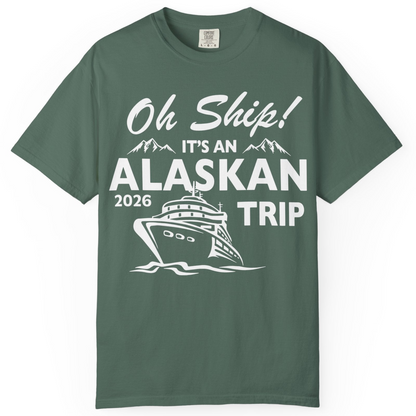 Oh Ship Alaskan Cruise Shirt 2026 Comfort Colors T-Shirt – Blue Spruce – Alaska Cruise Shirts