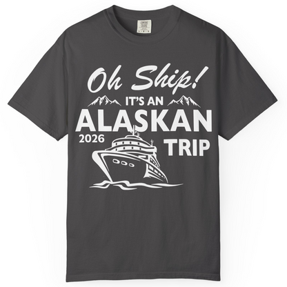 Oh Ship Alaskan Cruise Shirt 2026 Comfort Colors T-Shirt – Graphite – Alaska Cruise Shirts