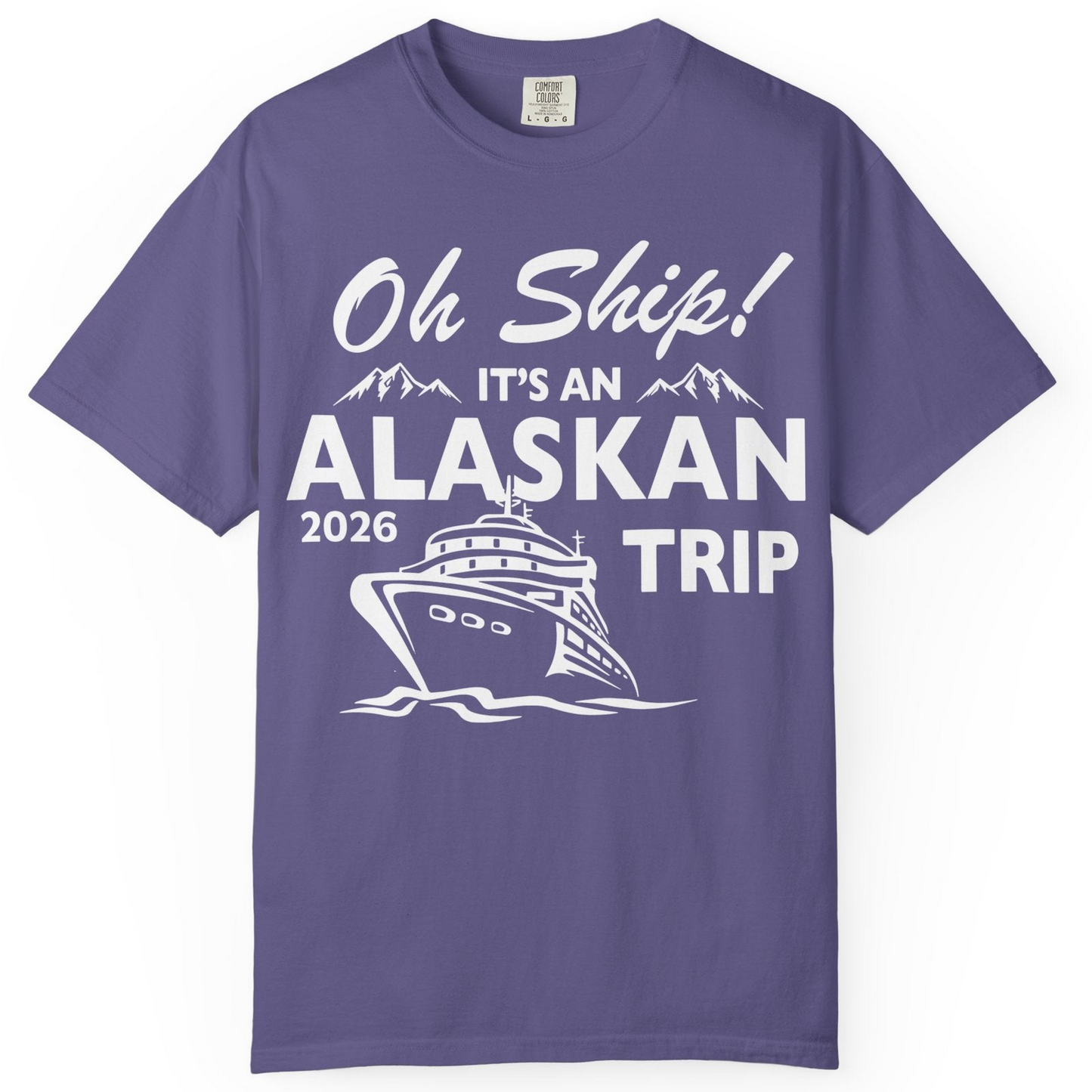 Oh Ship Alaskan Cruise Shirt 2026 Comfort Colors T-Shirt – Grape – Alaska Cruise Shirts