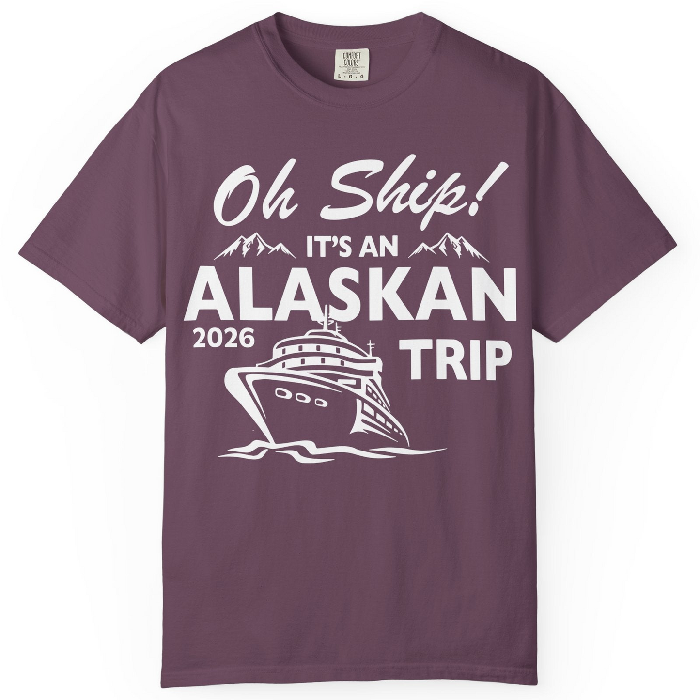 Oh Ship Alaskan Cruise Shirt 2026 Comfort Colors T-Shirt – Berry – Alaska Cruise Shirts