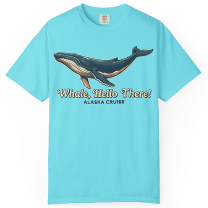 Whale Hello There Alaska Cruise Shirt Comfort Colors T-Shirt – Lagoon Blue – Alaska Cruise Shirts