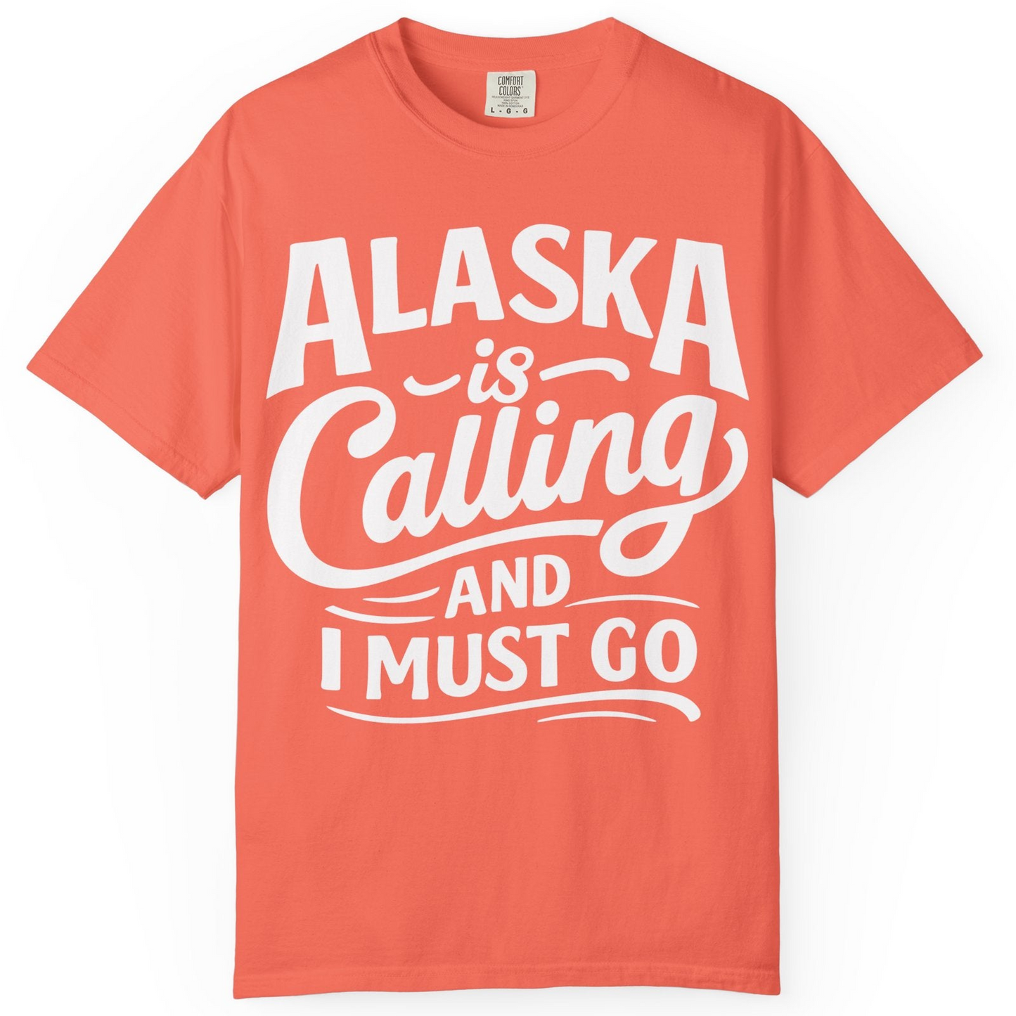 Alaska Is Calling Adventure Typography Shirt Comfort Colors T-Shirt – Bright Salmon – Alaska Cruise Shirts