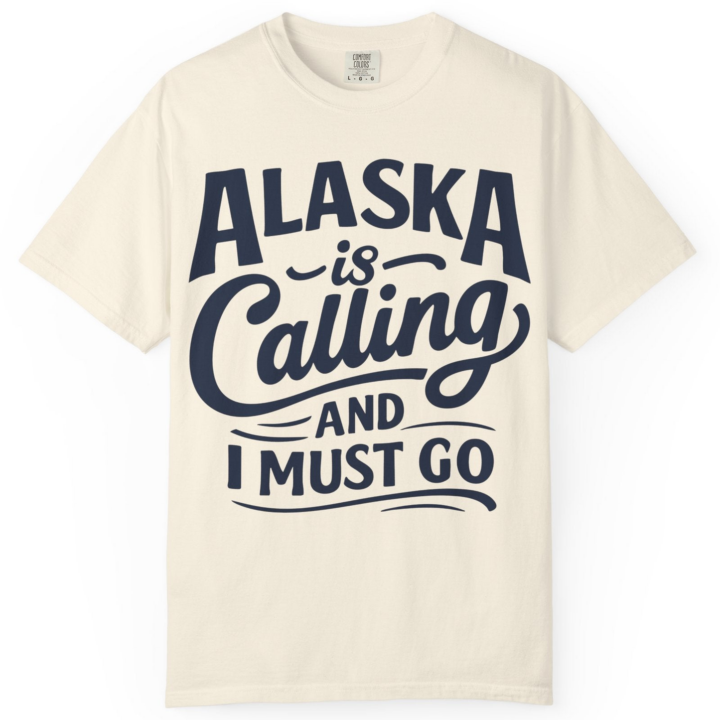 Alaska Is Calling Adventure Typography Shirt Comfort Colors T-Shirt – Ivory – Alaska Cruise Shirts
