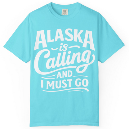 Alaska Is Calling Adventure Typography Shirt Comfort Colors T-Shirt – Lagoon Blue – Alaska Cruise Shirts