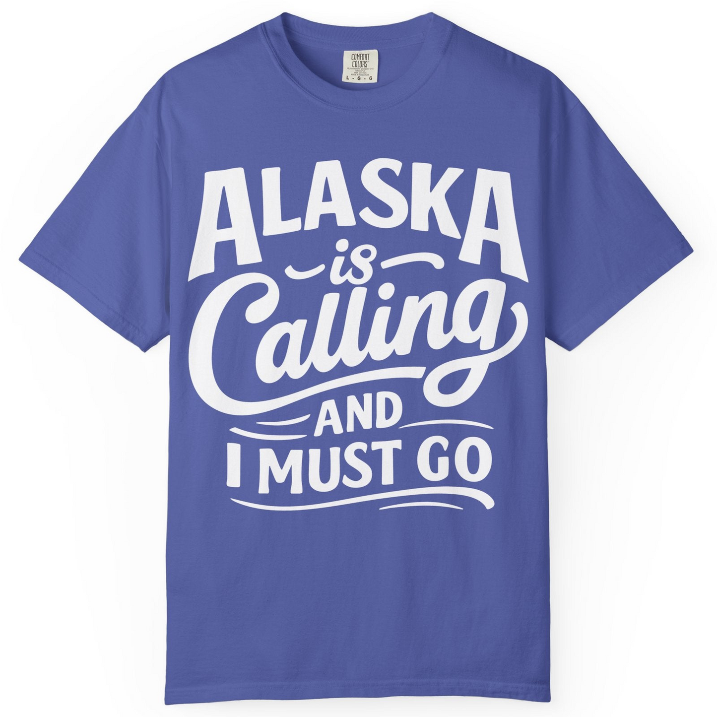 Alaska Is Calling Adventure Typography Shirt Comfort Colors T-Shirt – Periwinkle – Alaska Cruise Shirts