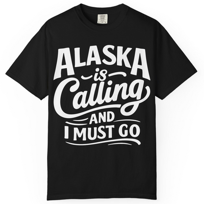 Alaska Is Calling Adventure Typography Shirt Comfort Colors T-Shirt – Black – Alaska Cruise Shirts