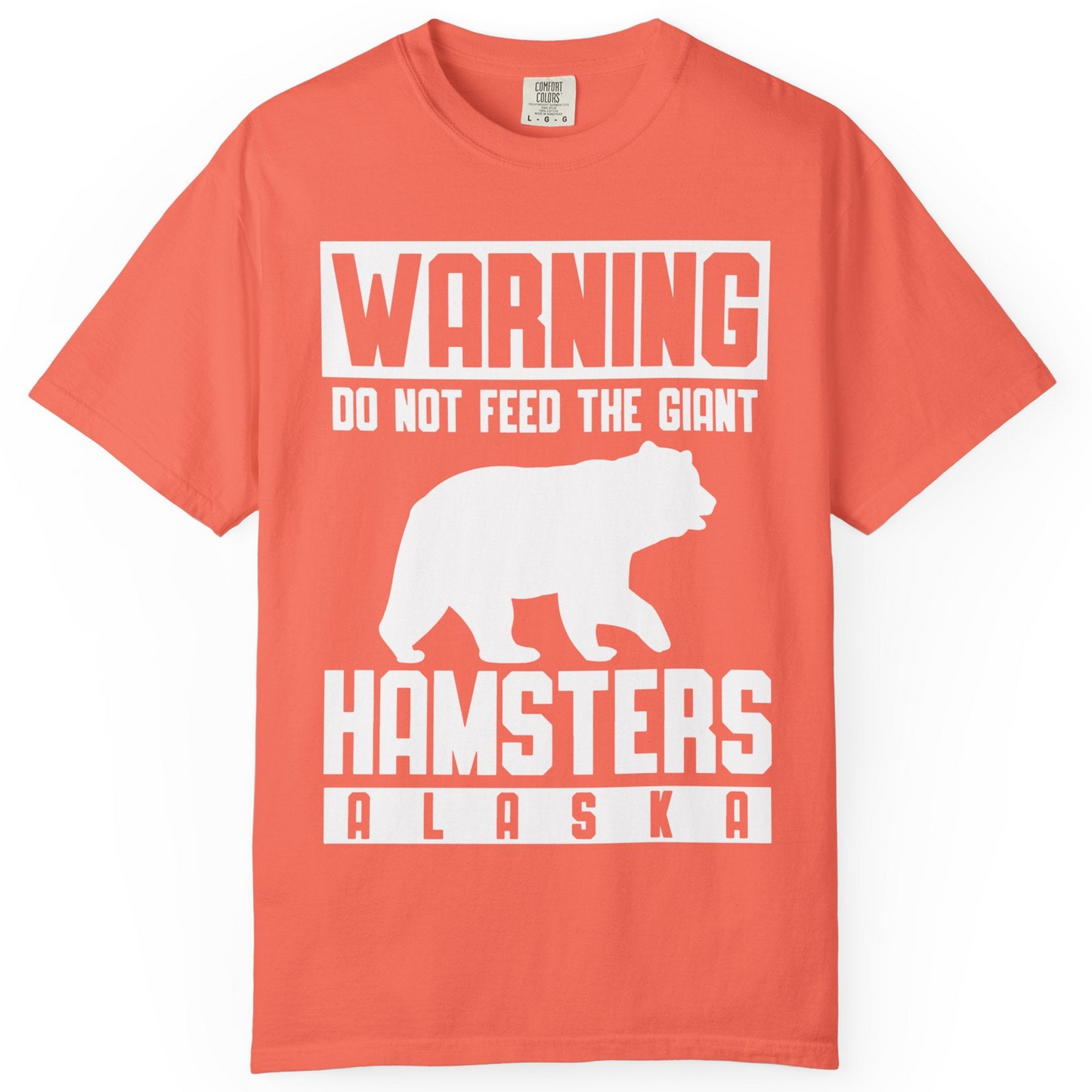 Funny Alaska Bear Giant Hamster Warning Sign Shirt for Travelers — Comfort Comfort Colors T-Shirt – Bright Salmon – Alaska Cruise Shirts