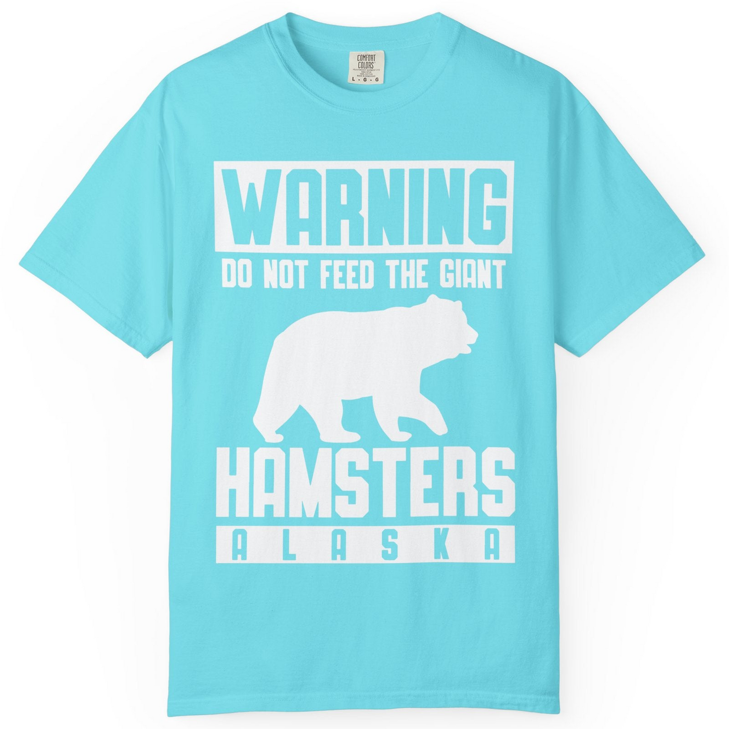 Funny Alaska Bear Giant Hamster Warning Sign Shirt for Travelers — Comfort Comfort Colors T-Shirt – Lagoon Blue – Alaska Cruise Shirts