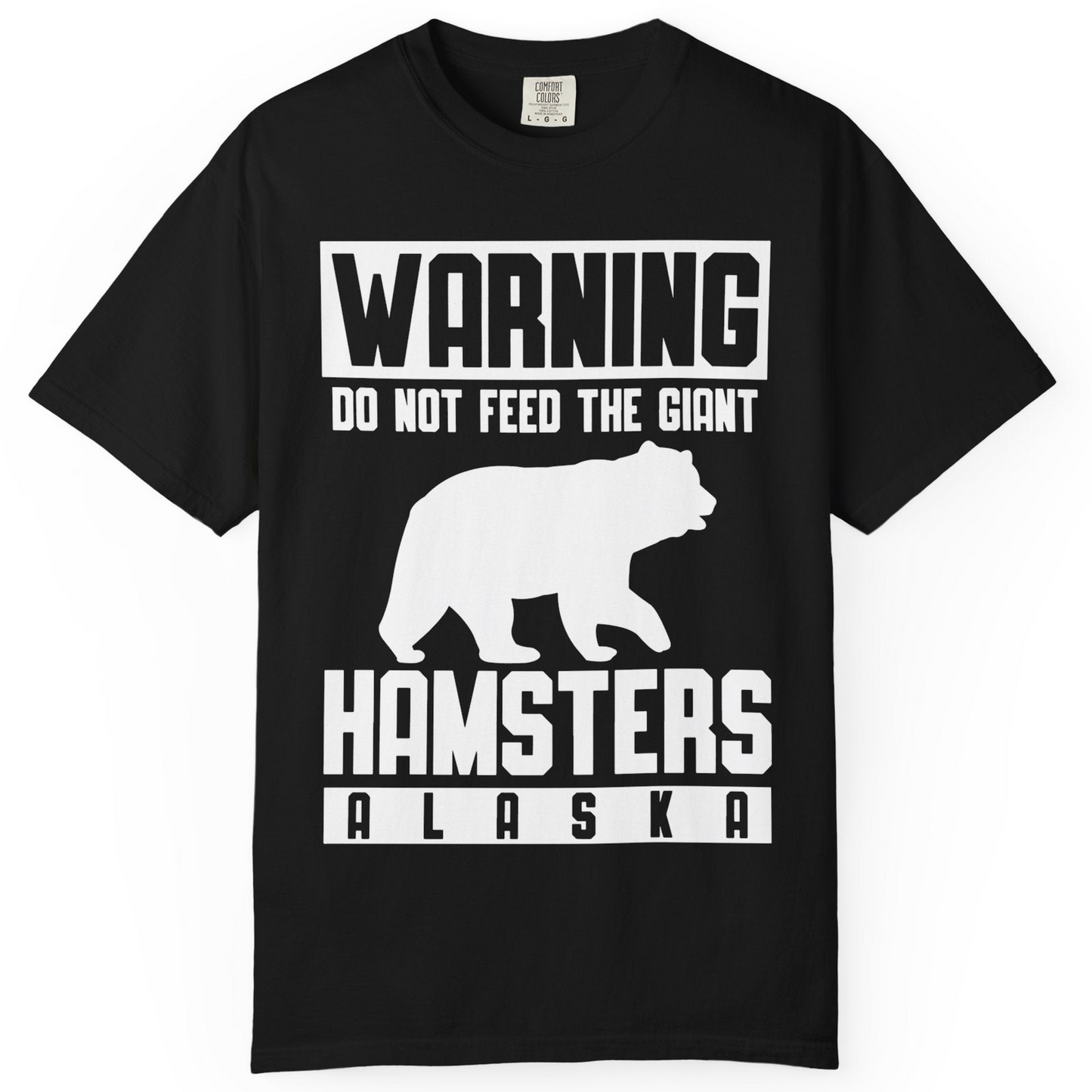 Funny Alaska Bear Giant Hamster Warning Sign Shirt for Travelers — Comfort Comfort Colors T-Shirt – Black – Alaska Cruise Shirts
