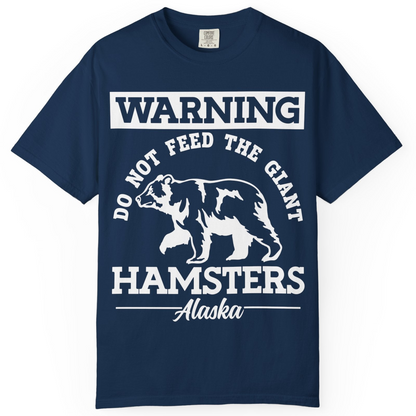 Funny Alaska Bear Warning Parody Do Not Feed the Giant Hamsters Shirt — Comfort Comfort Colors T-Shirt – Navy – Alaska Cruise Shirts