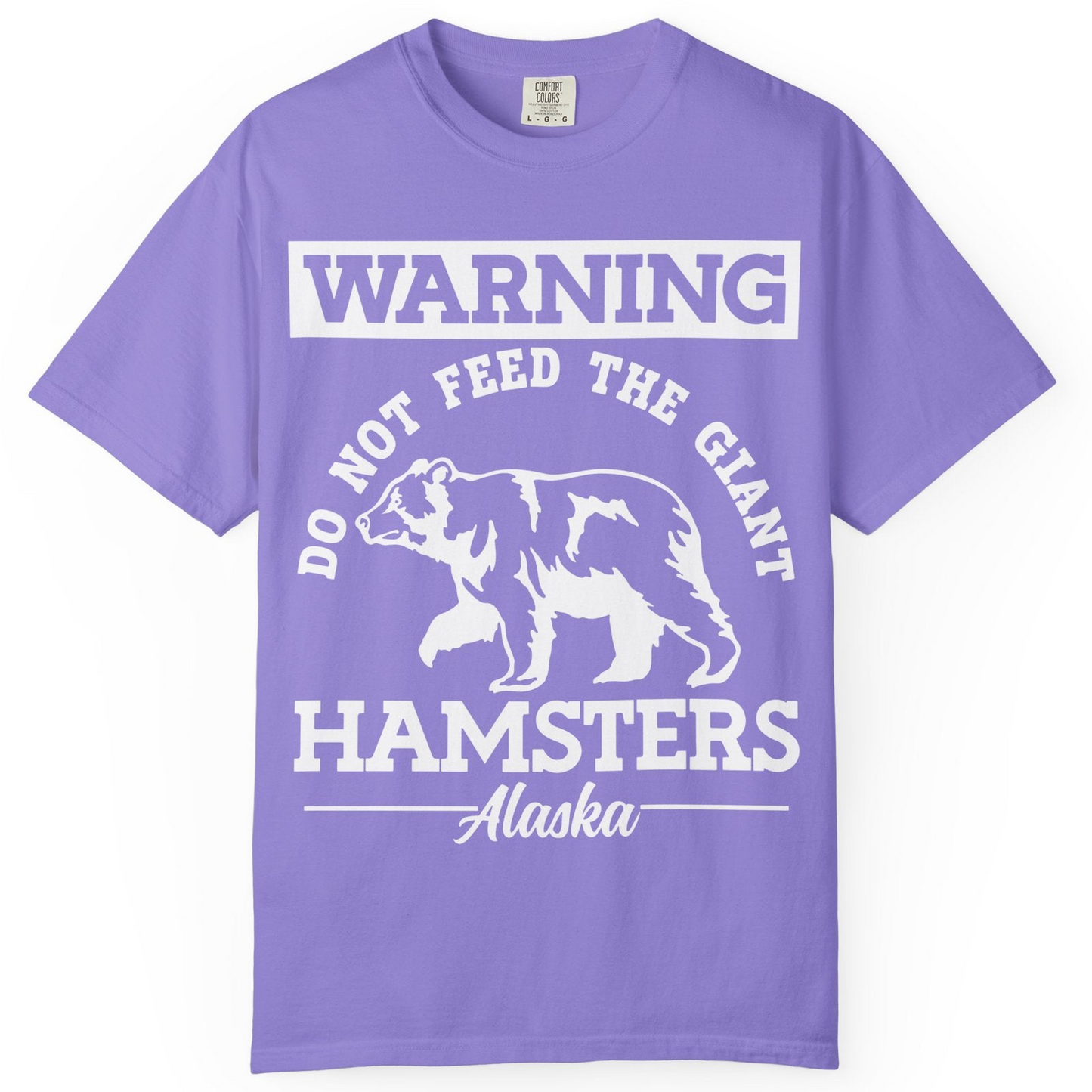 Funny Alaska Bear Warning Parody Do Not Feed the Giant Hamsters Shirt — Comfort Comfort Colors T-Shirt – Violet – Alaska Cruise Shirts