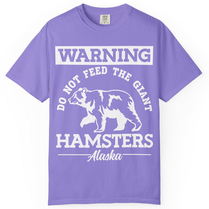 Funny Alaska Bear Warning Parody Do Not Feed the Giant Hamsters Shirt — Comfort Comfort Colors T-Shirt – Violet – Alaska Cruise Shirts
