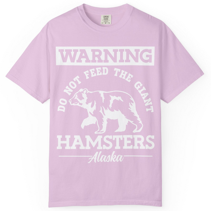 Funny Alaska Bear Warning Parody Do Not Feed the Giant Hamsters Shirt — Comfort Comfort Colors T-Shirt – Orchid – Alaska Cruise Shirts