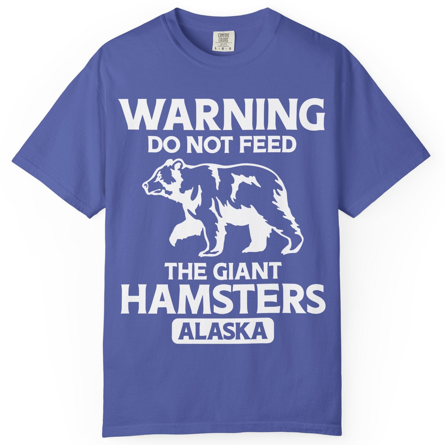 Warning Do Not Feed The Giant Hamsters Alaska Funny Bear Shirt — Comfort Comfort Colors T-Shirt – Periwinkle – Alaska Cruise Shirts