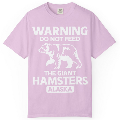 Warning Do Not Feed The Giant Hamsters Alaska Funny Bear Shirt — Comfort Comfort Colors T-Shirt – Orchid – Alaska Cruise Shirts