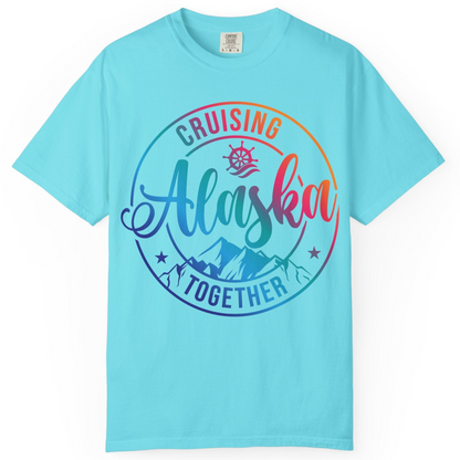 Cruising Alaska Together Shirt Comfort Colors T-Shirt – Lagoon Blue – Alaska Cruise Shirts