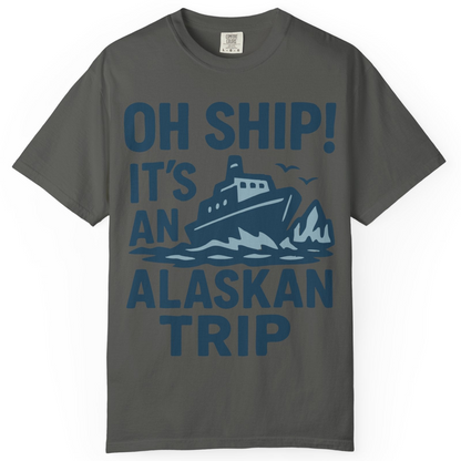 Oh Ship It’s an Alaskan Trip Funny Alaska Cruise Shirt — Comfort Comfort Colors T-Shirt – Pepper – Alaska Cruise Shirts