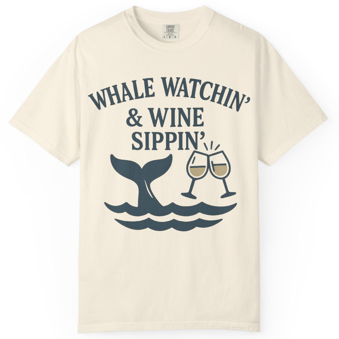 Whale Watching and Wine Sippin Shirt Comfort Colors T-Shirt – Ivory – Alaska Cruise Shirts