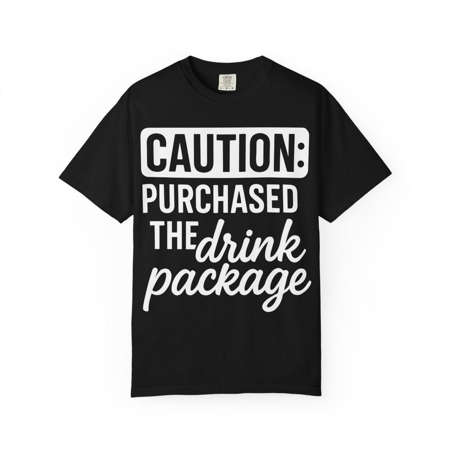 Caution Purchased Drink Package Funny Cruise Vacation T-Shirt — Comfort Comfort Colors T-Shirt – Black – Alaska Cruise Shirts