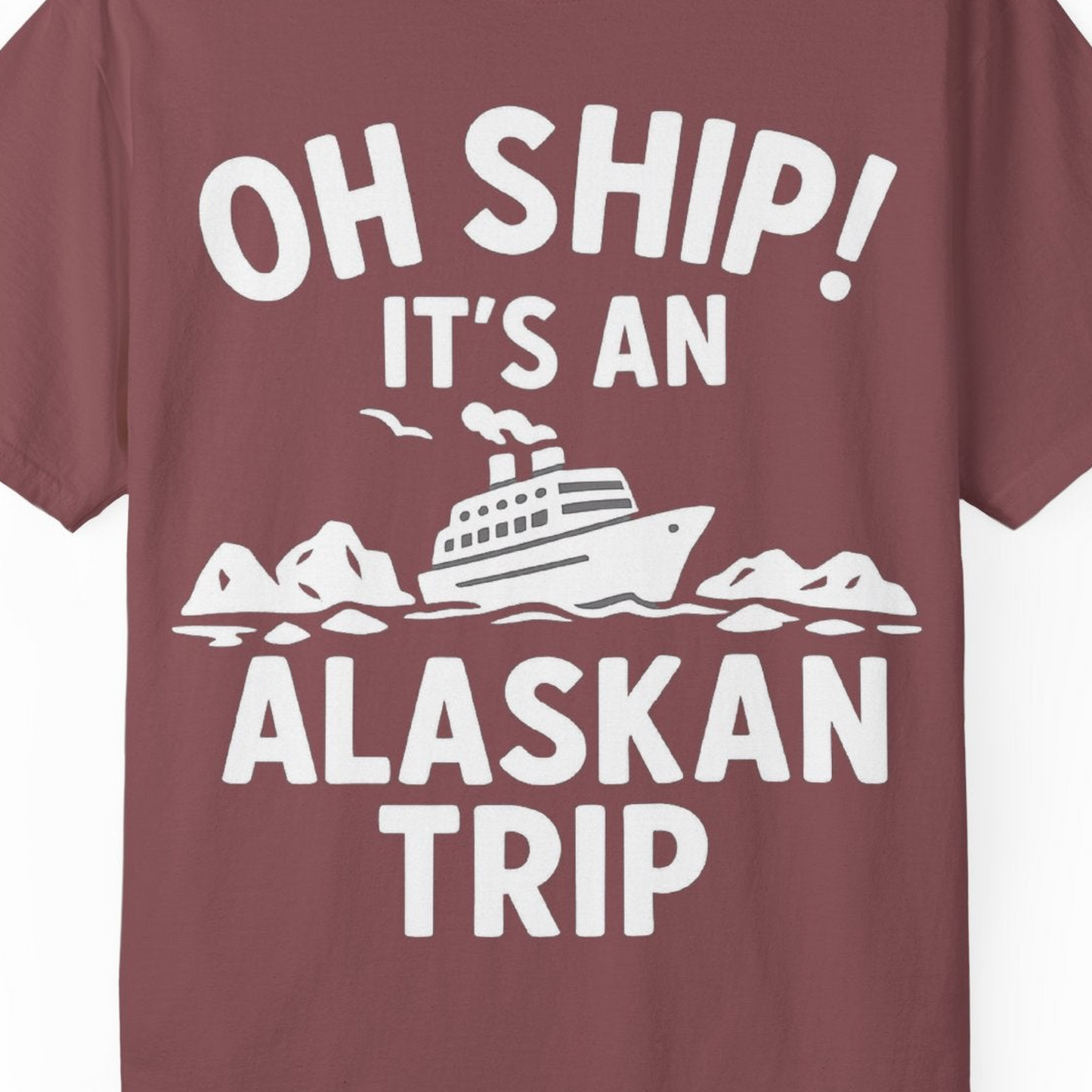 Oh Ship Alaskan Cruise Shirt Comfort Colors T-Shirt – Brick – Alaska Cruise Shirts Close Up