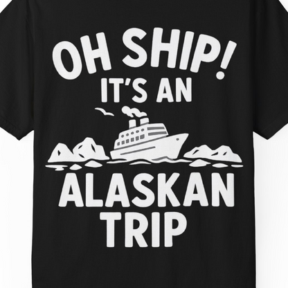 Oh Ship Alaskan Cruise Shirt Comfort Colors T-Shirt – Black – Alaska Cruise Shirts Close Up