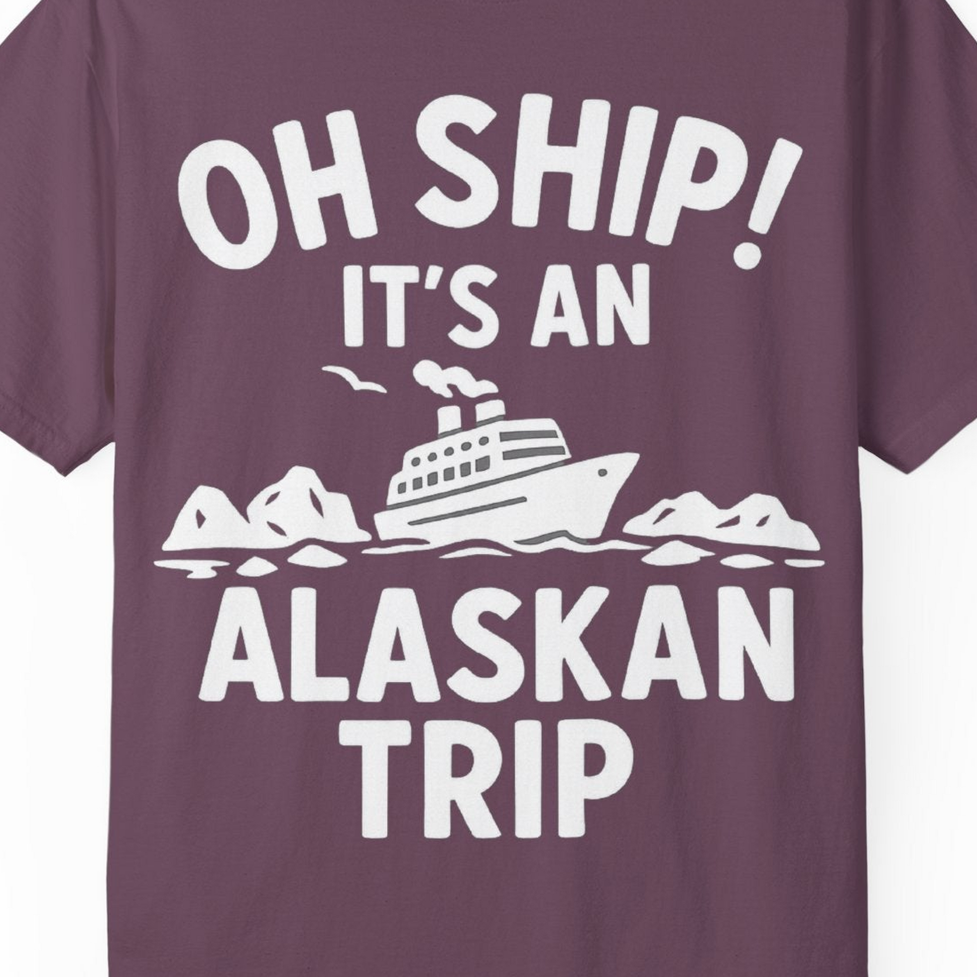 Oh Ship Alaskan Cruise Shirt Comfort Colors T-Shirt – Berry – Alaska Cruise Shirts Close Up