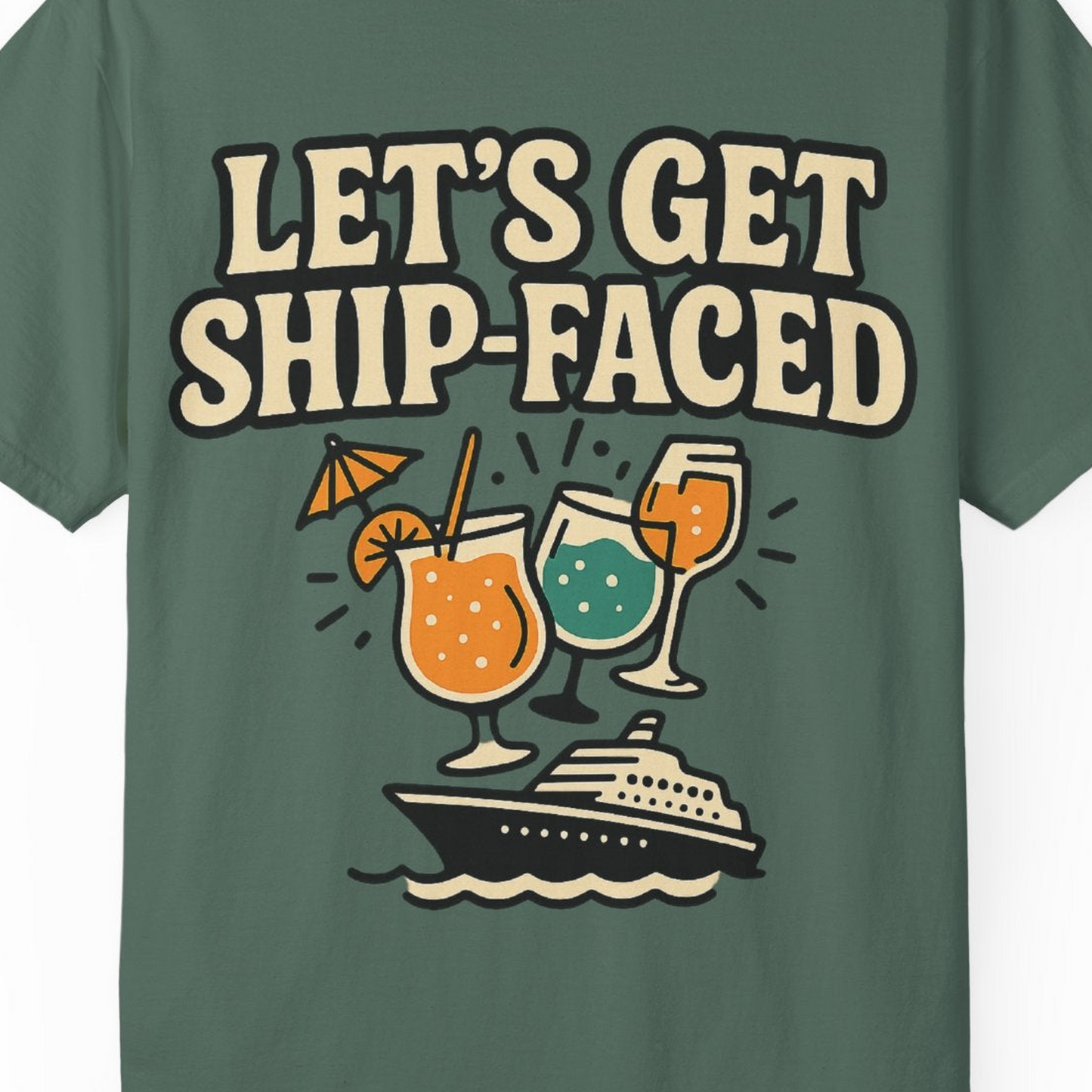 Lets Get Ship Faced Shirt Comfort Colors T-Shirt – Blue Spruce – Alaska Cruise Shirts Close Up