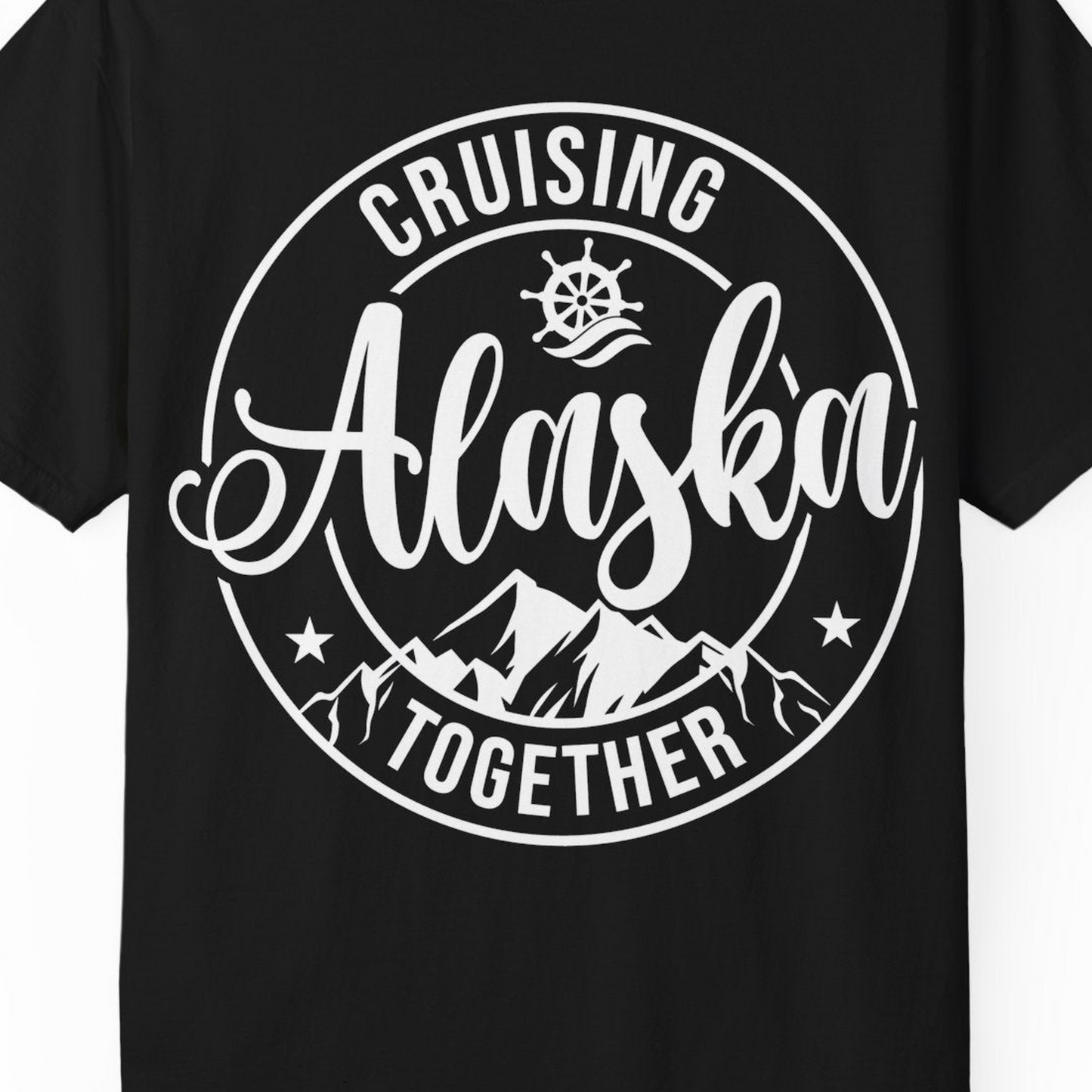Cruising Alaska Together Shirt Comfort Colors T-Shirt – Black – Alaska Cruise Shirts Close Up
