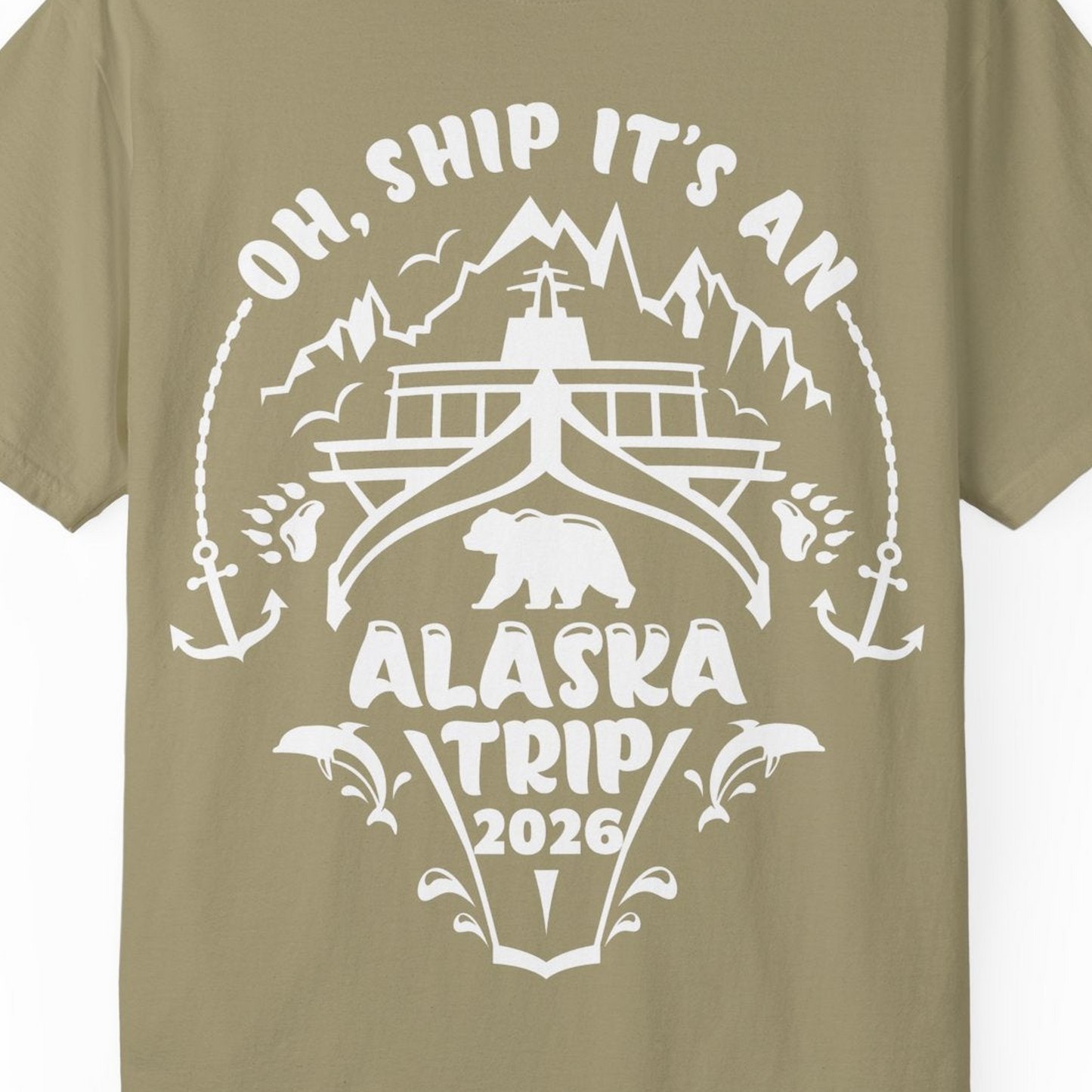 Oh Ship It’s an Alaska Trip 2026 Cruise and Wildlife Shirt — Comfort Comfort Colors T-Shirt – Khaki – Alaska Cruise Shirts Close Up