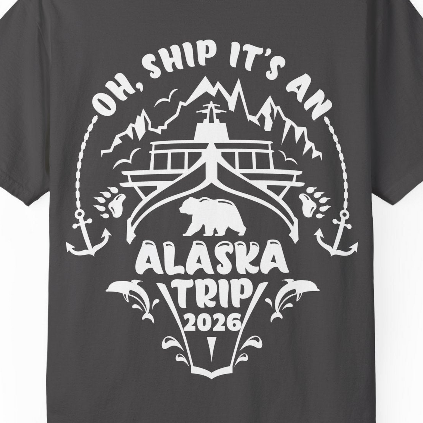 Oh Ship It’s an Alaska Trip 2026 Cruise and Wildlife Shirt — Comfort Comfort Colors T-Shirt – Graphite – Alaska Cruise Shirts Close Up
