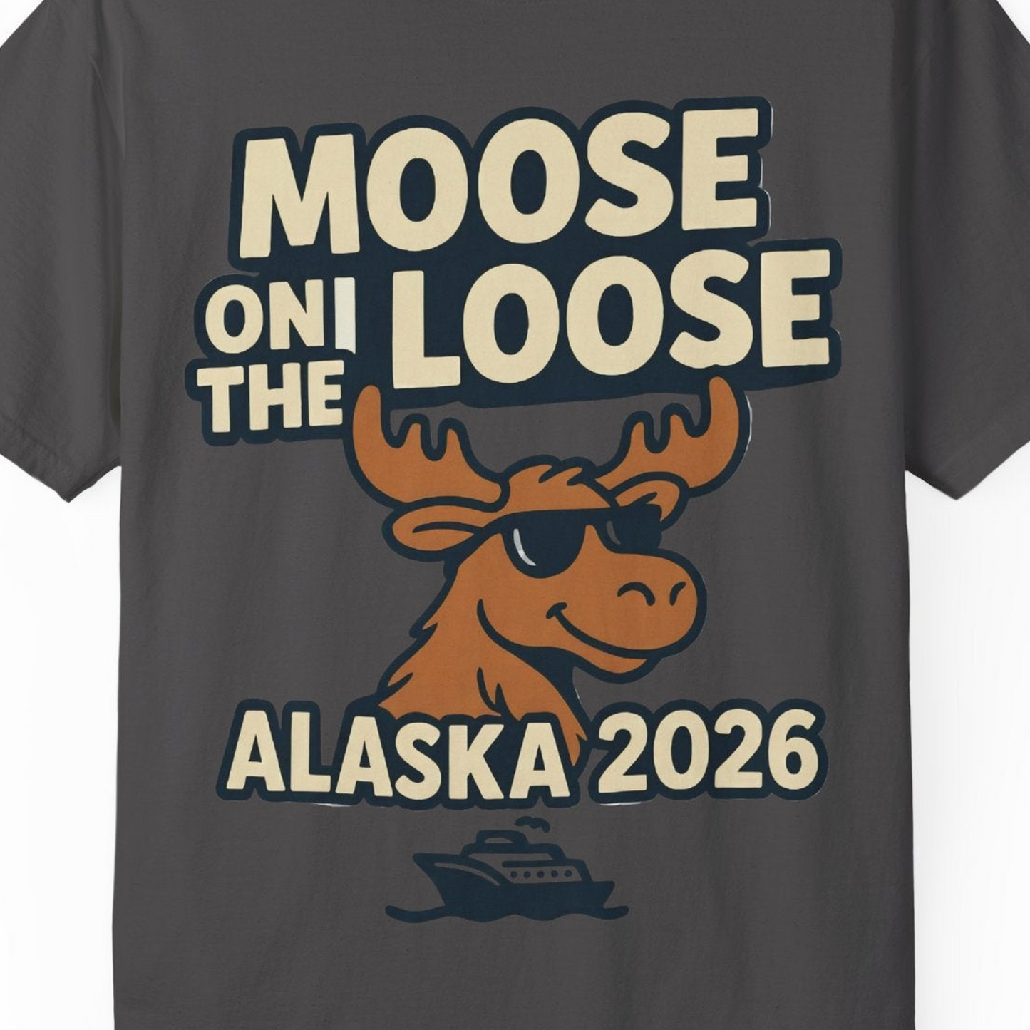 Moose on the Loose Alaska 2026 Cruise Cartoon Funny Shirt — Comfort Comfort Colors T-Shirt – Graphite – Alaska Cruise Shirts Close Up