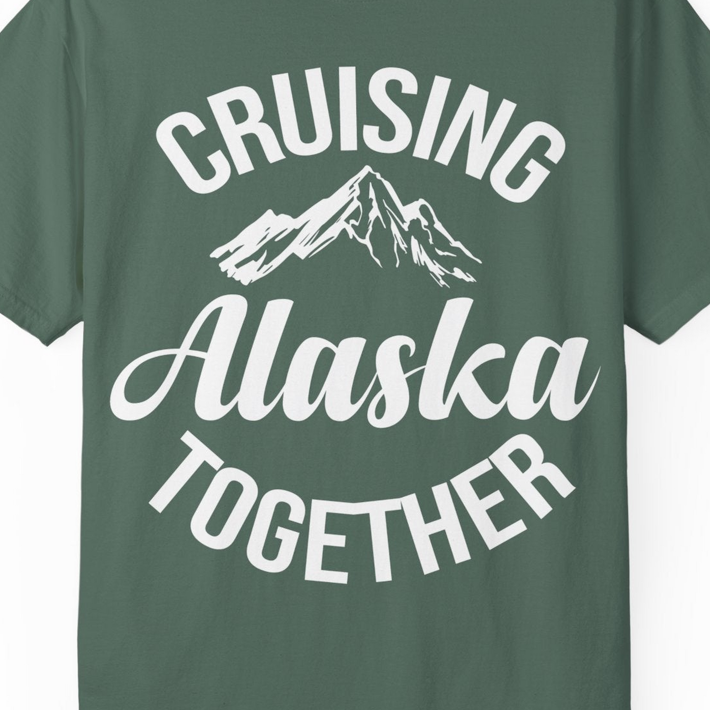 Cruising Alaska Together Mountain Adventure Travel Couples Shirt — Comfort Comfort Colors T-Shirt – Blue Spruce – Alaska Cruise Shirts Close Up