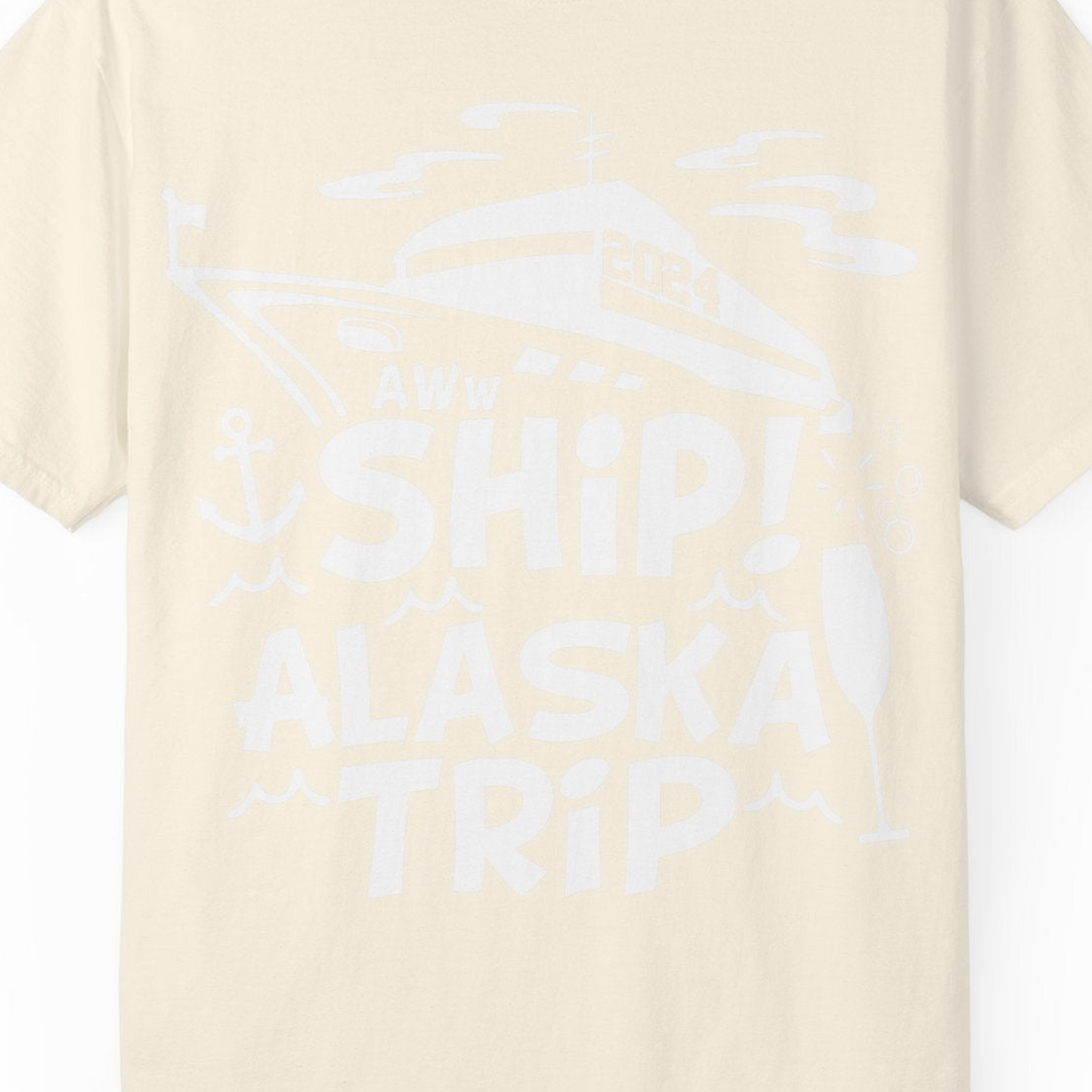 Aww Ship Alaska Cruise Shirt Comfort Colors T-Shirt – Ivory – Alaska Cruise Shirts Close Up