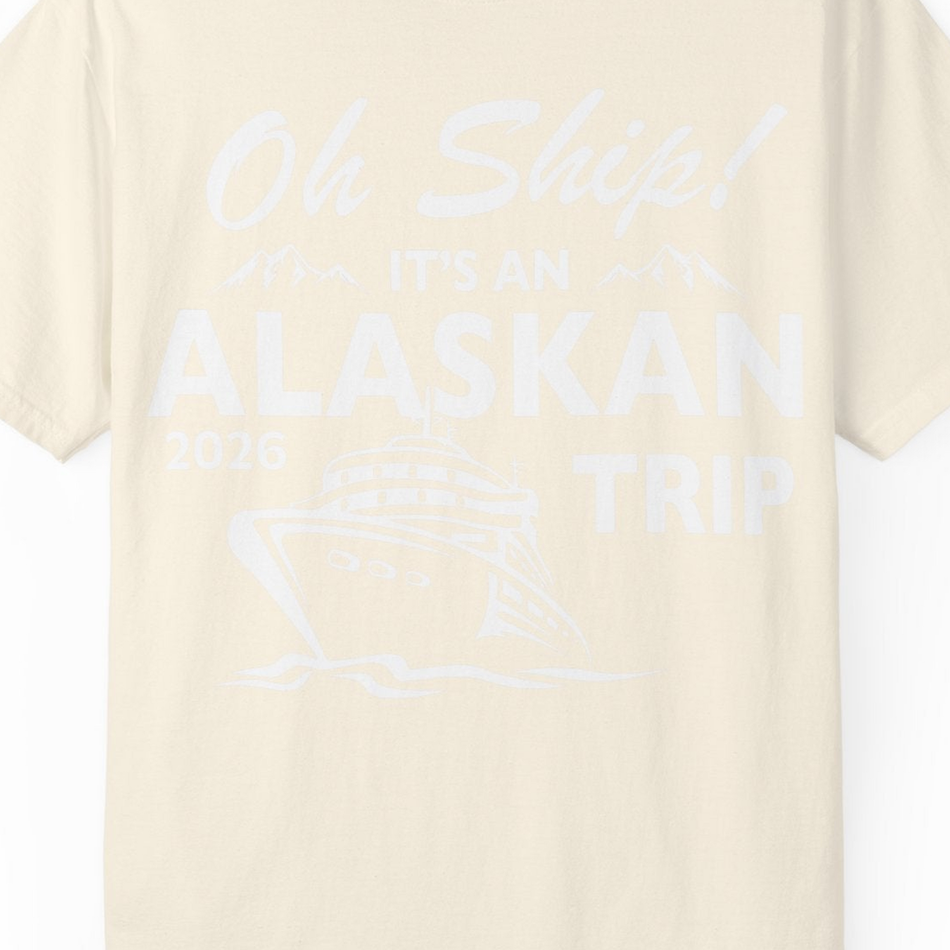 Oh Ship Alaskan Cruise Shirt 2026 Comfort Colors T-Shirt – Ivory – Alaska Cruise Shirts Close Up