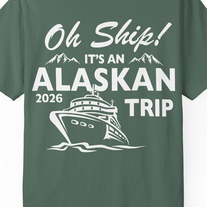 Oh Ship Alaskan Cruise Shirt 2026 Comfort Colors T-Shirt – Blue Spruce – Alaska Cruise Shirts Close Up