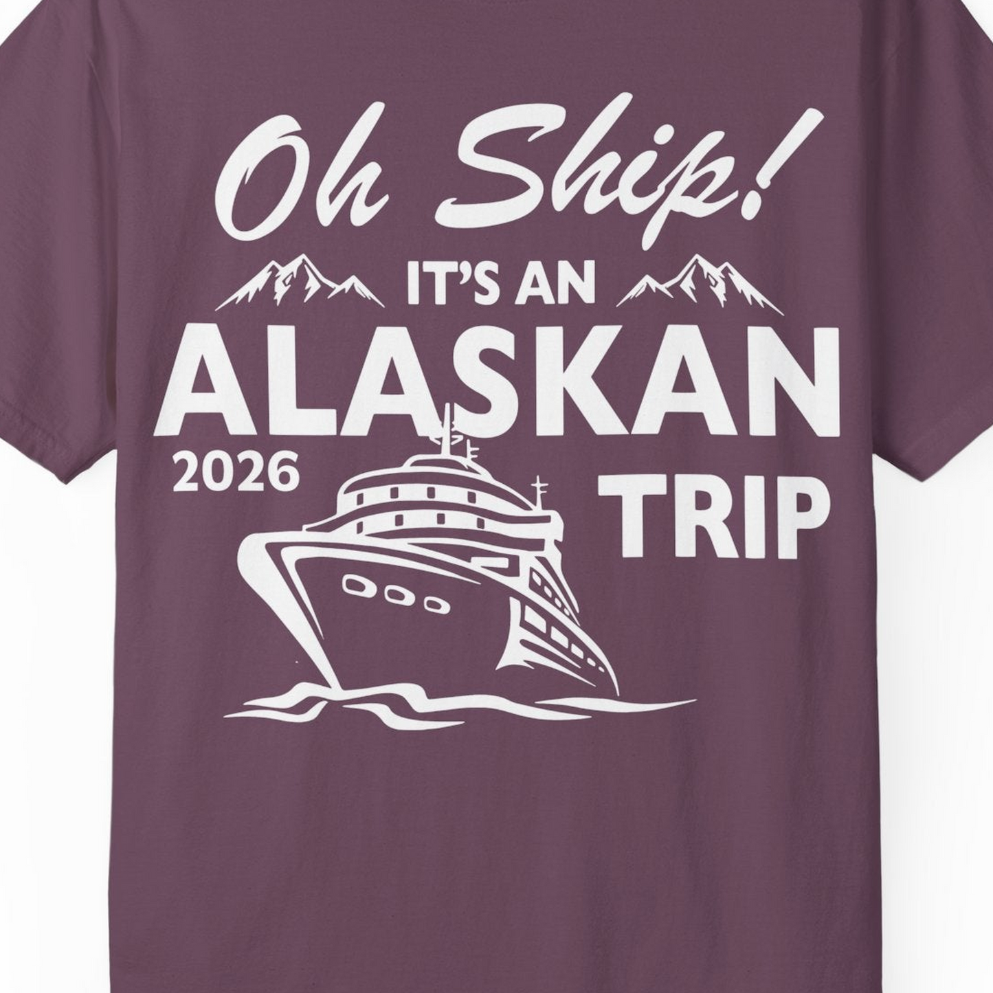 Oh Ship Alaskan Cruise Shirt 2026 Comfort Colors T-Shirt – Berry – Alaska Cruise Shirts Close Up