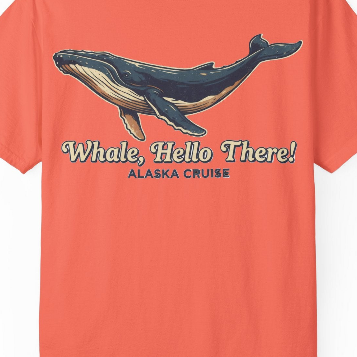 Whale Hello There Alaska Cruise Shirt Comfort Colors T-Shirt – Bright Salmon – Alaska Cruise Shirts Close Up