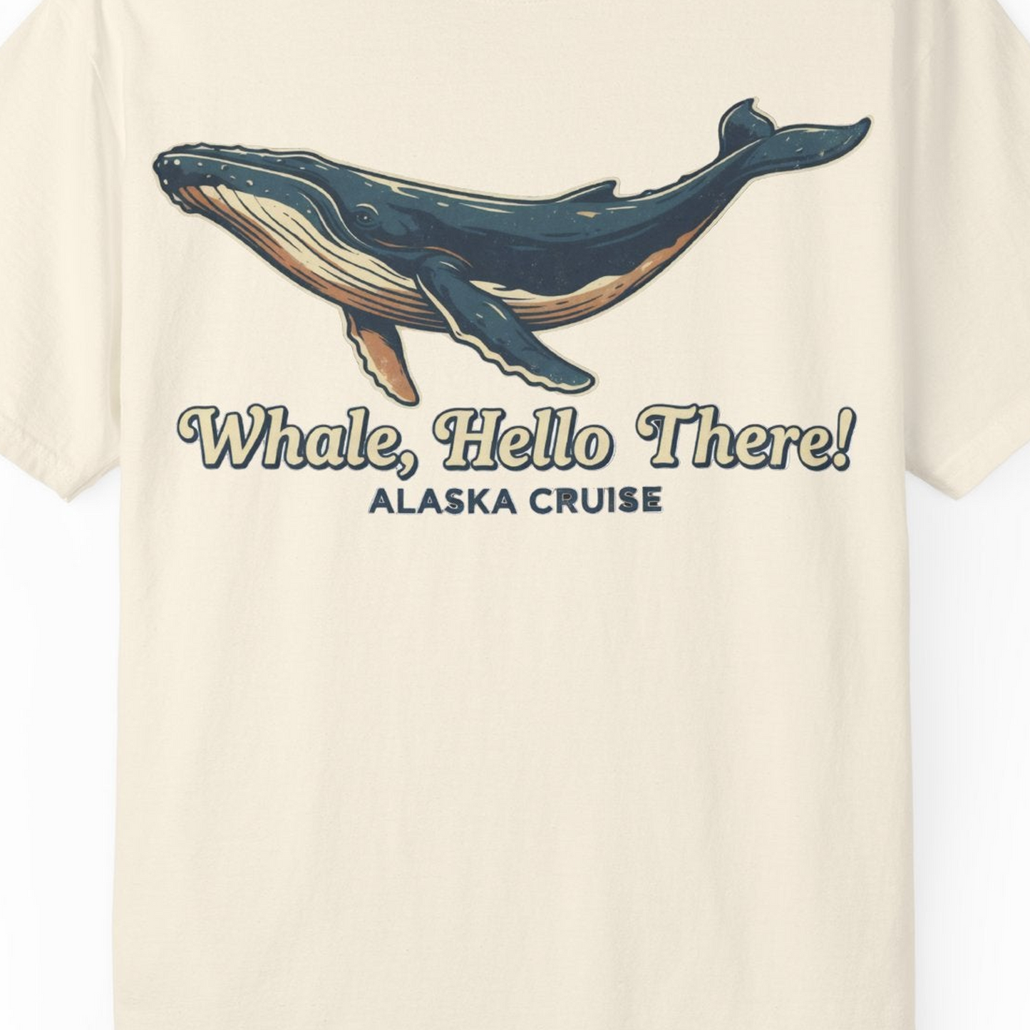 Whale Hello There Alaska Cruise Shirt Comfort Colors T-Shirt – Ivory – Alaska Cruise Shirts Close Up