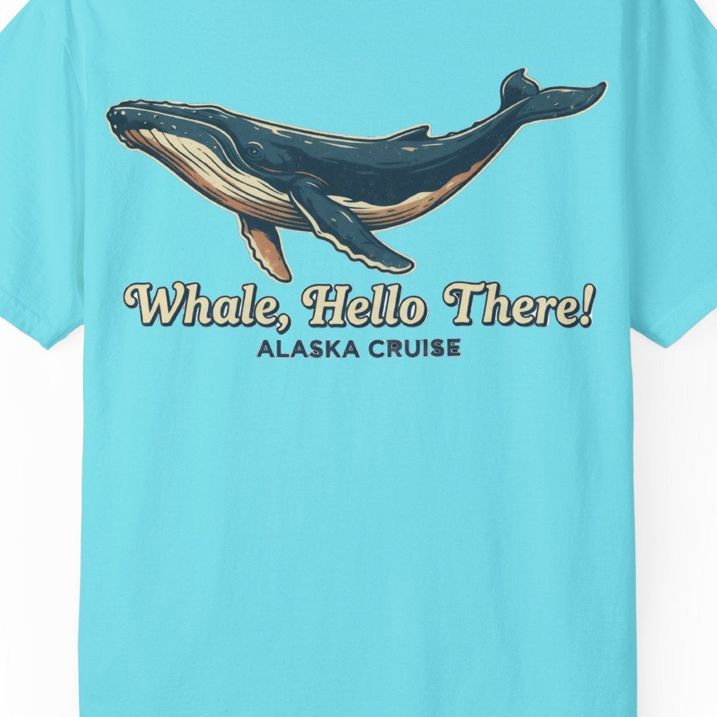 Whale Hello There Alaska Cruise Shirt Comfort Colors T-Shirt – Lagoon Blue – Alaska Cruise Shirts Close Up