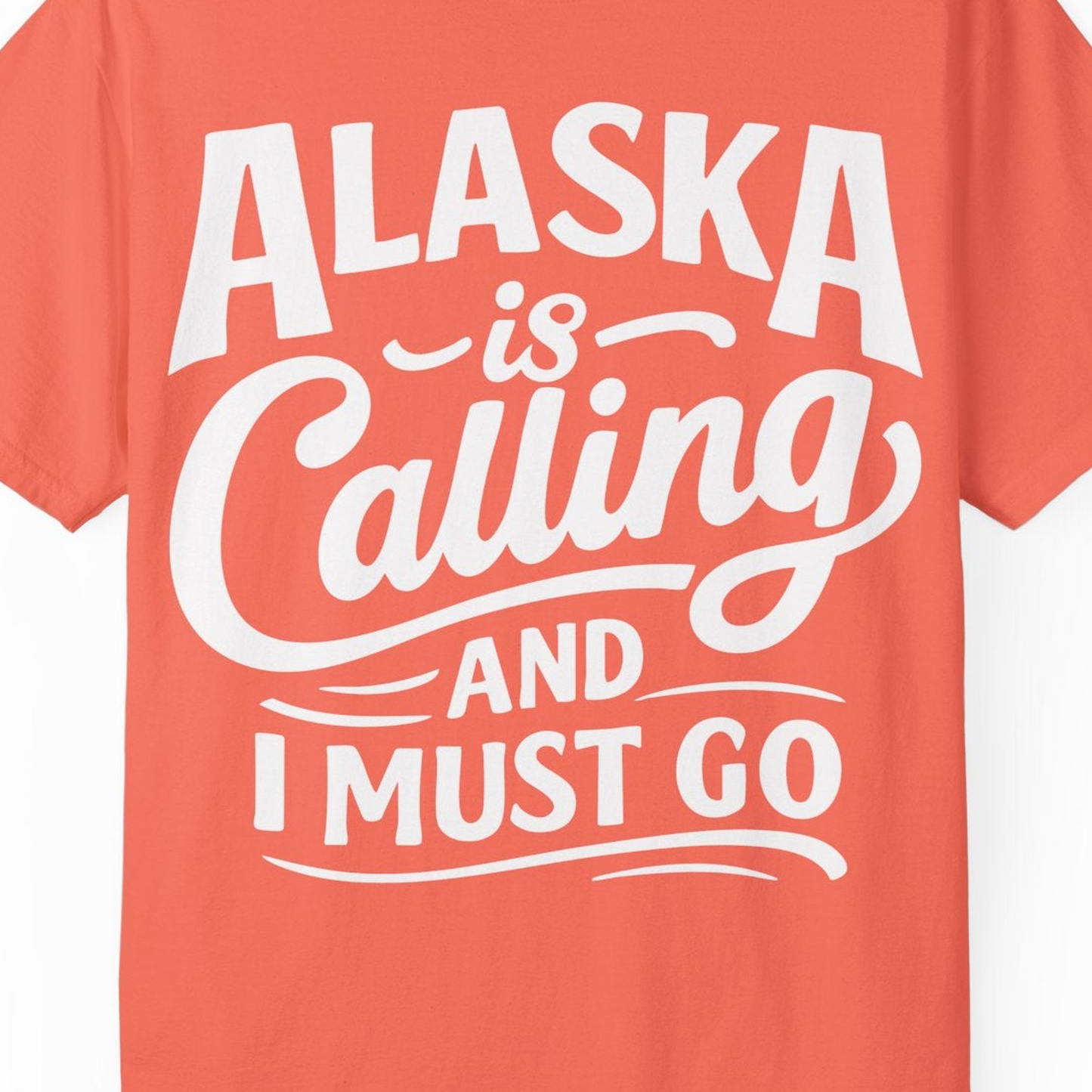 Alaska Is Calling Adventure Typography Shirt Comfort Colors T-Shirt – Bright Salmon – Alaska Cruise Shirts Close Up