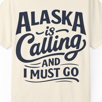 Alaska Is Calling Adventure Typography Shirt Comfort Colors T-Shirt – Ivory – Alaska Cruise Shirts Close Up