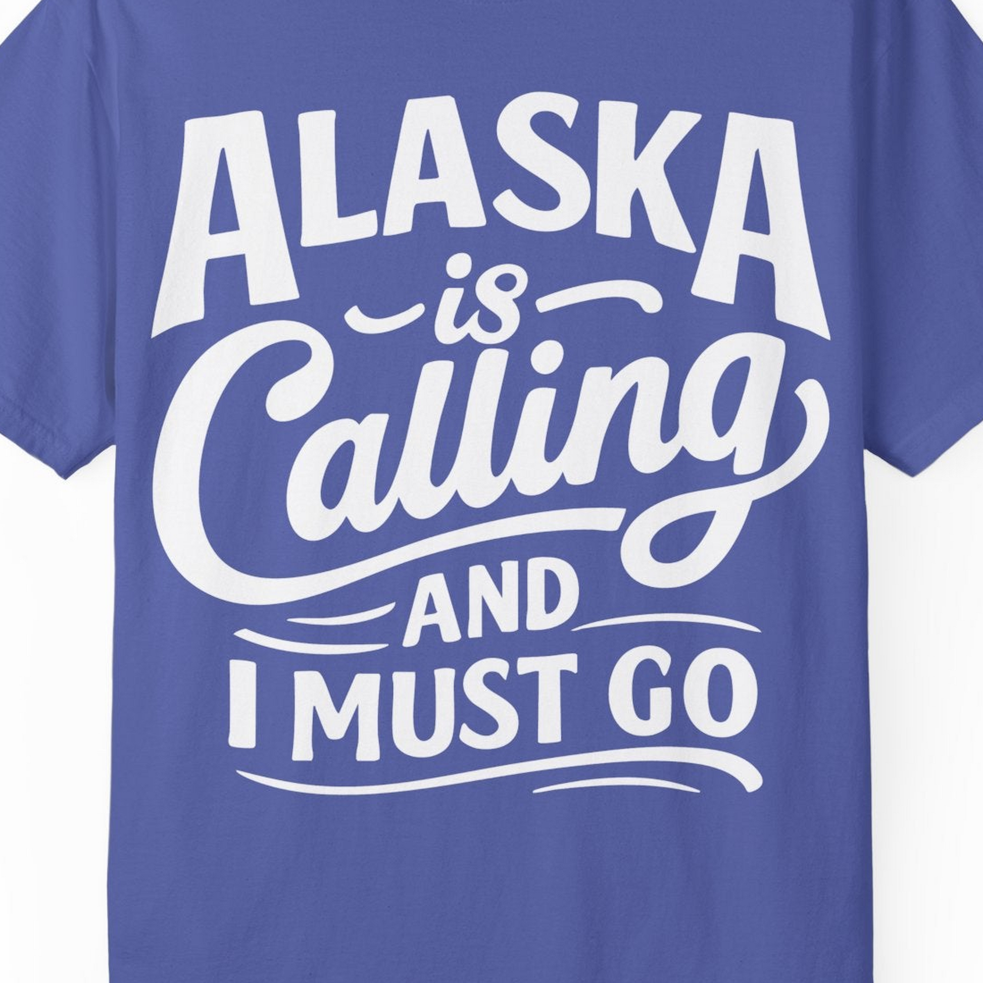 Alaska Is Calling Adventure Typography Shirt Comfort Colors T-Shirt – Periwinkle – Alaska Cruise Shirts Close Up