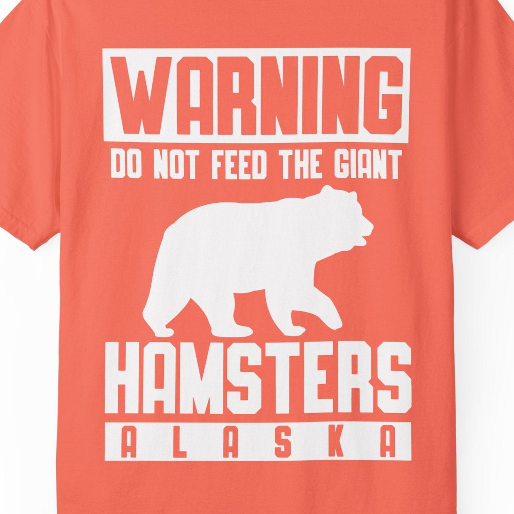 Funny Alaska Bear Giant Hamster Warning Sign Shirt for Travelers — Comfort Comfort Colors T-Shirt – Bright Salmon – Alaska Cruise Shirts Close Up