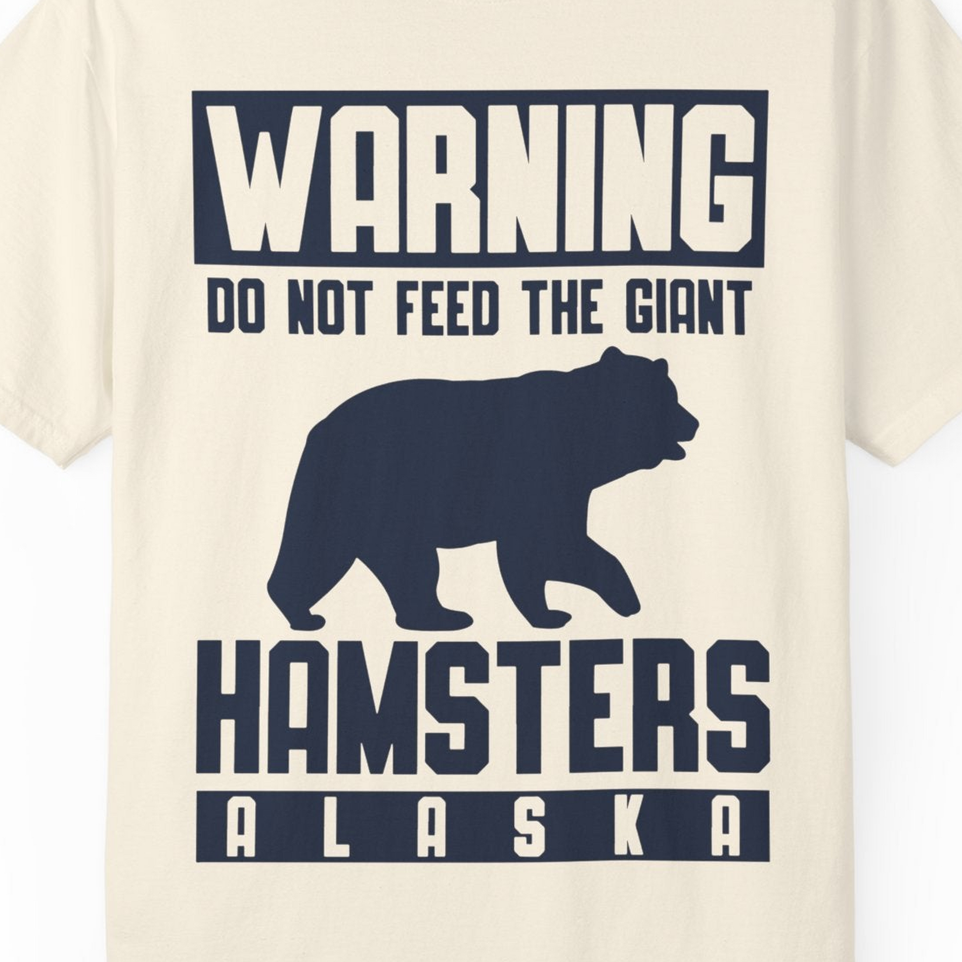 Funny Alaska Bear Giant Hamster Warning Sign Shirt for Travelers — Comfort Comfort Colors T-Shirt – Ivory – Alaska Cruise Shirts Close Up