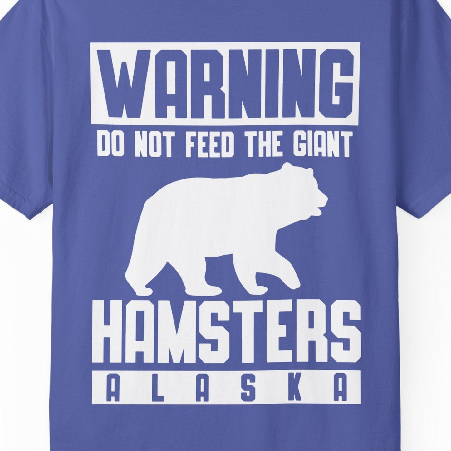 Funny Alaska Bear Giant Hamster Warning Sign Shirt for Travelers — Comfort Comfort Colors T-Shirt – Periwinkle – Alaska Cruise Shirts Close Up