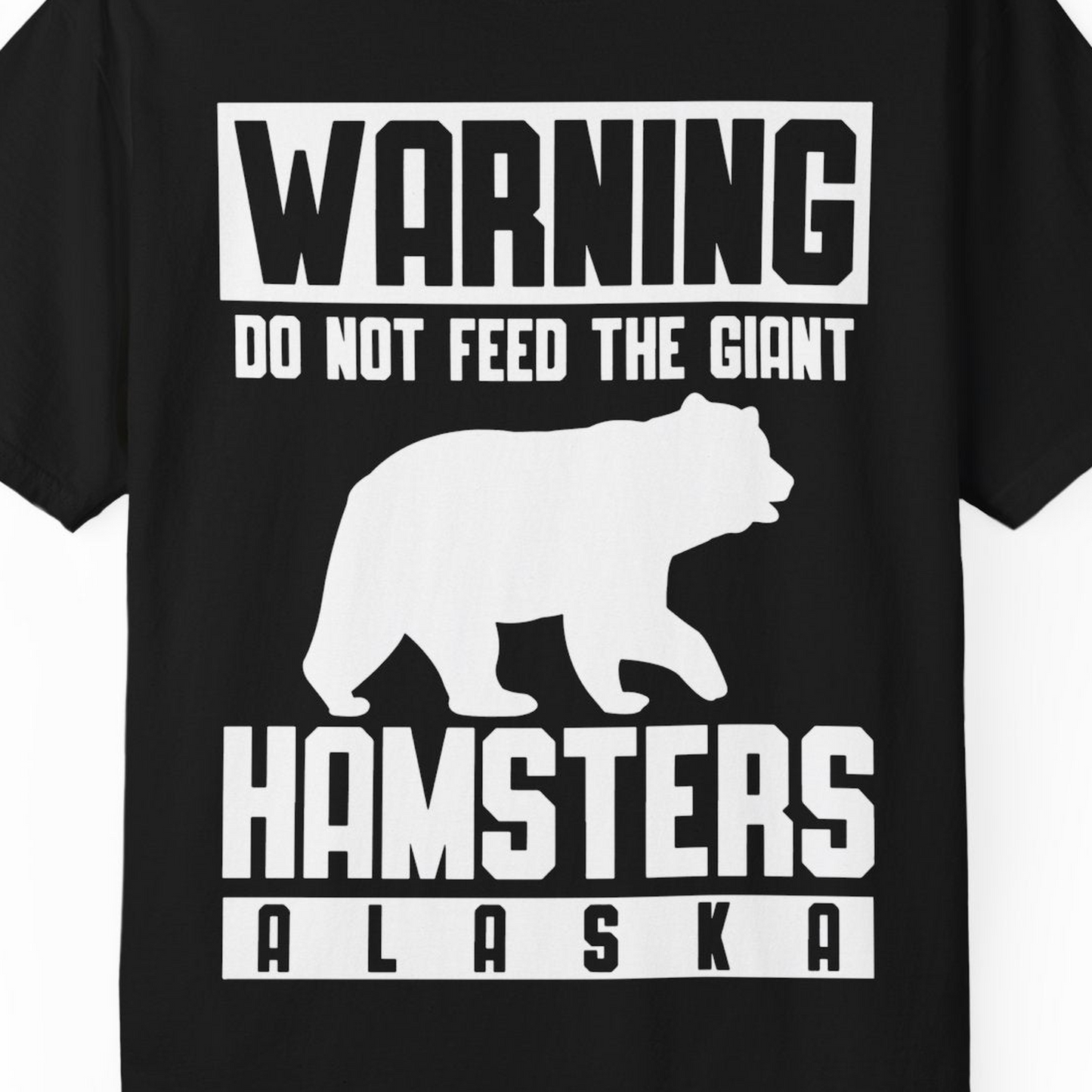 Funny Alaska Bear Giant Hamster Warning Sign Shirt for Travelers — Comfort Comfort Colors T-Shirt – Black – Alaska Cruise Shirts Close Up