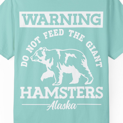 Funny Alaska Bear Warning Parody Do Not Feed the Giant Hamsters Shirt — Comfort Comfort Colors T-Shirt – Chalky Mint – Alaska Cruise Shirts Close Up