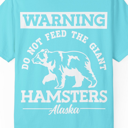 Funny Alaska Bear Warning Parody Do Not Feed the Giant Hamsters Shirt — Comfort Comfort Colors T-Shirt – Lagoon Blue – Alaska Cruise Shirts Close Up