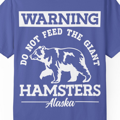 Funny Alaska Bear Warning Parody Do Not Feed the Giant Hamsters Shirt — Comfort Comfort Colors T-Shirt – Periwinkle – Alaska Cruise Shirts Close Up