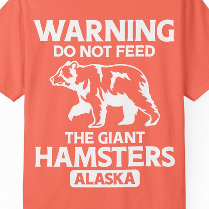 Warning Do Not Feed The Giant Hamsters Alaska Funny Bear Shirt — Comfort Comfort Colors T-Shirt – Bright Salmon – Alaska Cruise Shirts Close Up